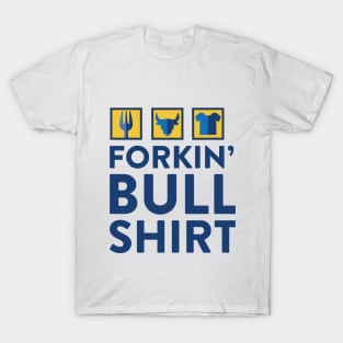 forking bull shirt T-Shirt